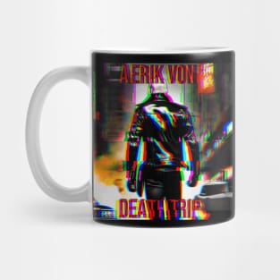 Aerik Von - Death Trip Mug